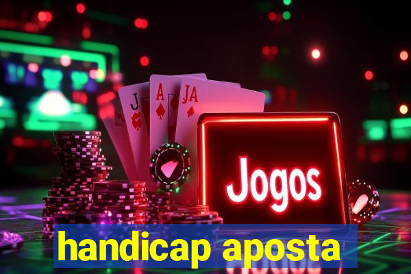 handicap aposta